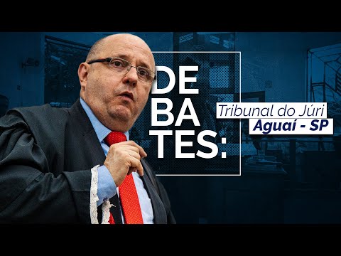 Debates: Tribunal do Júri de Aguaí. São Paulo.  Ércio Quaresma Firpe.