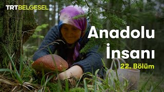 Anadolu İnsanı | Paylaşmak (22.Bölüm) | TRT Belgesel