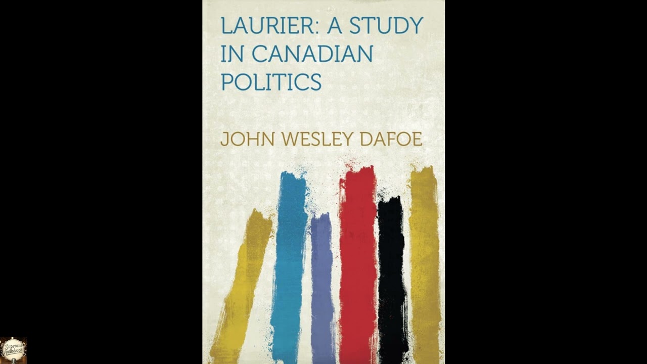Laurier: A Study in Canadian Politics