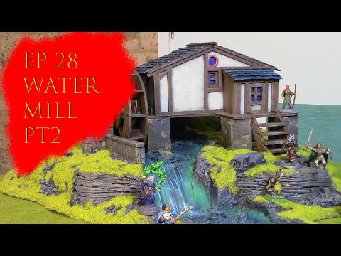 Ep 28 Watermill Pt2