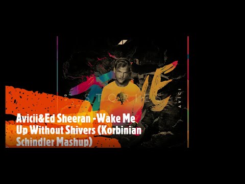Avicii&Ed Sheeran&Aloe Blacc&Sandro Cavazza - Wake Me Up vs. Without You vs. Shivers (Avicii Mashup)