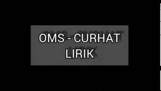Download lagu OMS - CURHAT (video lirik) mp3