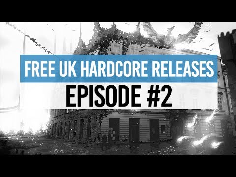Free UK Hardcore Releases | Episode #2