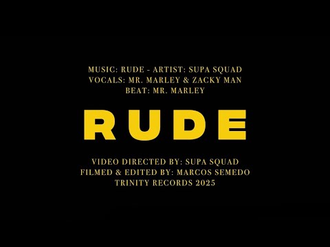 Supa Squad - Rude (Official Visuals)