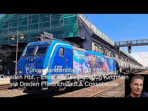 Führerstandsmitfahrt BR 186 Dresden Hbf.  - Elsterwerda - Doberlug Kirchhain