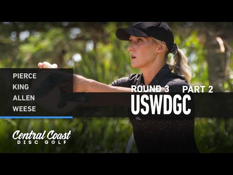2021 USWDGC - Round 3 Part 2 - Pierce, King, Allen, Weese