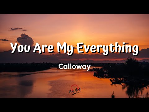 You Are My Everything By Calloway (Lyrics Video)