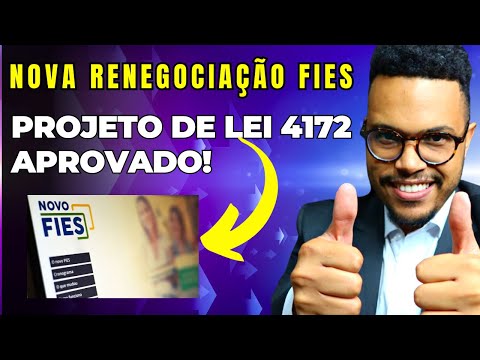 Agora vai! Nova Renegociação FIES: PL 4172 aprovado | notícias do PL 4133 para adimplentes FIES