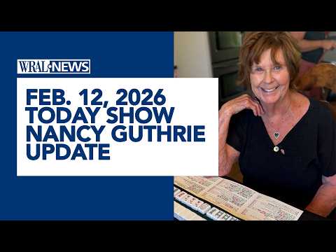 TODAY Show: Feb. 12, 2026, update on search for Nancy Guthrie