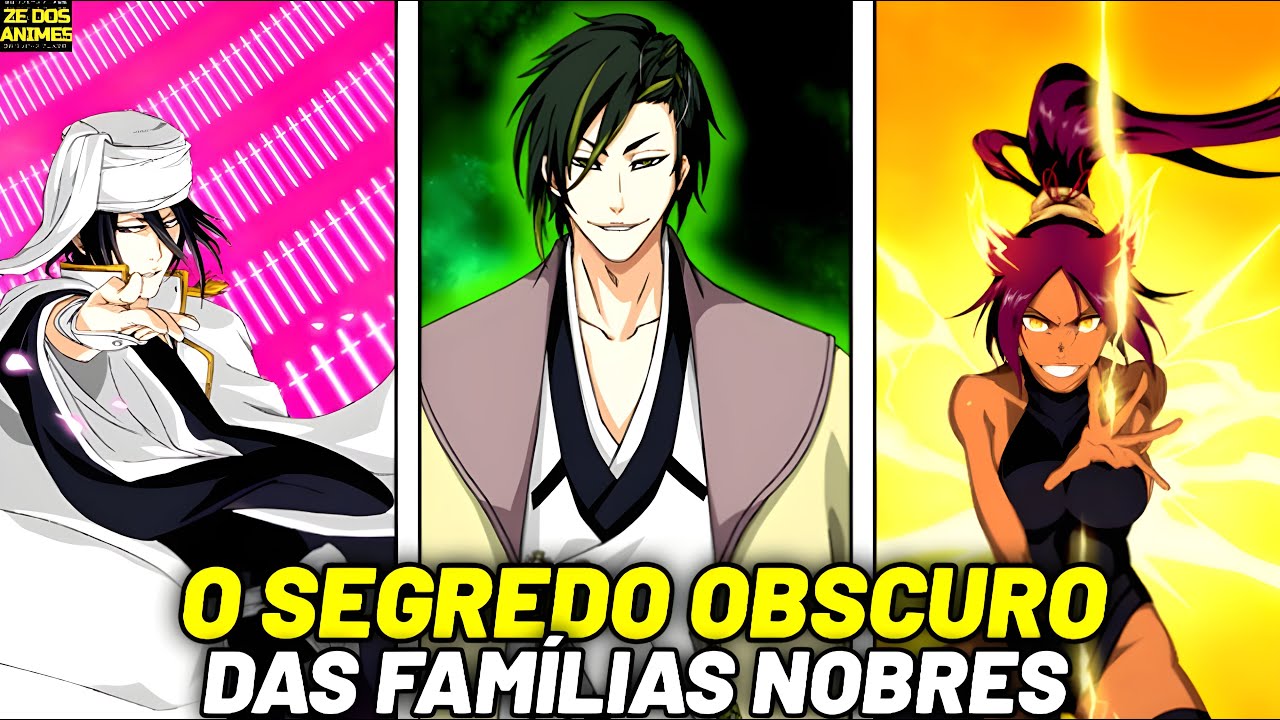QUAIS SÃO TODAS AS FAMÍLIAS NOBRES EM BLEACH? ENTENDA A IMPORTÂNCIA DOS SHINIGAMIS ANCESTRAIS