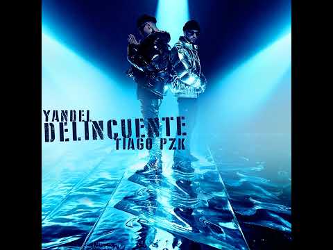 Yandel - Delincuente (Feat. Tiago PZK)