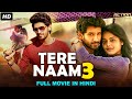 TERE NAAM 3 Blockbuster Telugu Hindi Dubbed Action Romantic Movie | South Indian Movies Hindi Dubbed