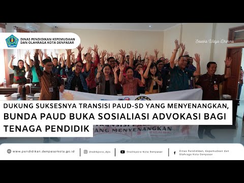 Dukung Suksesnya Transisi PAUD-SD Yang Menyenangkan, Bunda PAUD Buka Sosialiasi Advokasi Bagi Tenaga