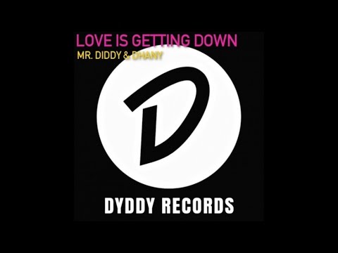 Mr.Diddy ft. Dhany - Love is Getting Down (original mix)