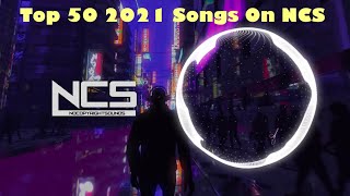 Top 50 2021 Songs On NCS