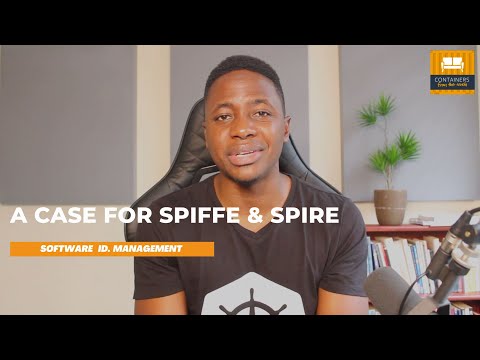 A Case for SPIFFE & SPIRE - Software Identity Management