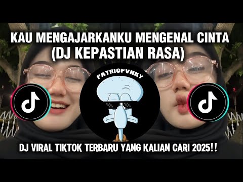 DJ KAU MENGAJARKANKU MENGENAL CINTA ll DJ KEPASTIAN RASA VIRAL TIKTOK TERBARU 2025🩶
