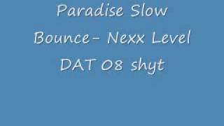 Paradise new slow bounce dat NEXX LEVEL BAND