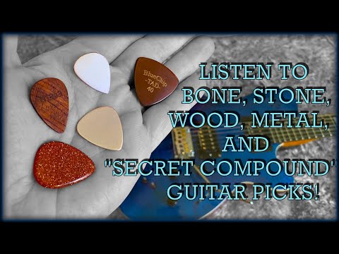 Guitar Picks #1: Bone, Stone, Wood, Metal and BlueChip Guitar Pick Test
