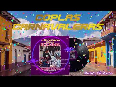 CARNAVAL DE GUARANDA  ECUADOR | COPLAS DE VARIOS ARTISTAS