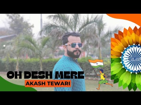 Oh Desh Mere || Akash Tewari || Cover Song
