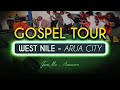 Amaworo West Nile Gospel Tour 22 23 Arua City