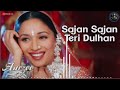 Sajan Sajan Teri Dulhan Heart Melting Love Song Akshay Madhuri Saif Alka Yagnik Aarzoo