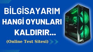 BİLGİSAYARIM HANGİ OYUNLARI KALDIRIR NASIL ÖĞRENİRİM?