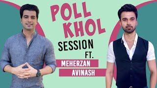 Poll Khol session with Shakti actors Avinash Mukherjee and Meherzan Mazda |Exclusive| video