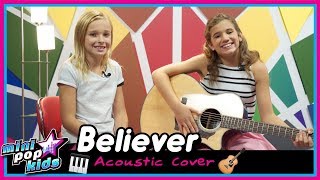 "Believer" - Imagine Dragons | Mini Pop Kids Cover (ACOUSTIC)