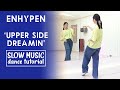 ENHYPEN (엔하이픈) 'Upper Side Dreamin’' Dance Tutorial | Slow Music