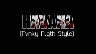 Download lagu HAVANA - RIKHY'WAGIRIN FT FAHRY IBRAHIM (FVNKY NIGHT STYLE)KMB REV_Mp3Full mp3