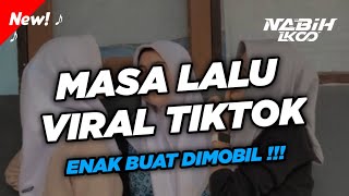 Download lagu Nabih Ikoo - DJ MASA LALU KANE VIRAL TIKTOK || JUJUR SAJA AKU ( BOOTLEG ) mp3