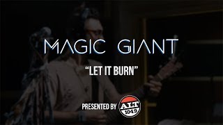 Magic Giant - Let It Burn - ALT 104.9 presents the Gaslight Sessions