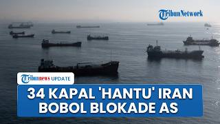 Strategi Rahasia Iran! 34 Tanker 'Hantu' Terobos Blokade AS, 10,7 Juta Barel Minyak Berhasil Lolos