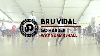 Bru Vidal "Go Harder by Wayne Marshall" - IDANCECAMP 2015