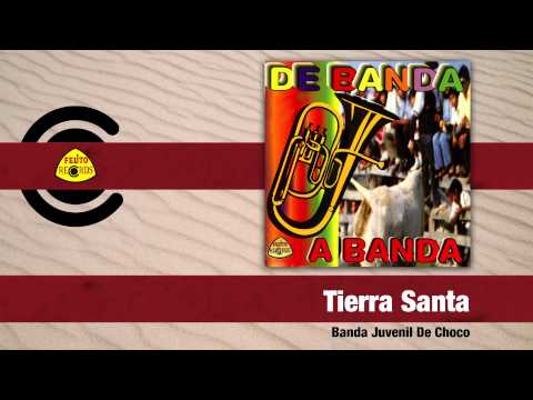 Banda Juvenil De Choco - Tierra Santa (Audio) | Felito Records
