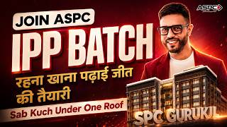Join SPC IPP Batch | Rehna, Khana, Padhai, Jeet Ki Taiyari—Sab Kuch Under One Roof!
