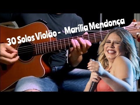 30 Solos Violão - Marília Mendonça
