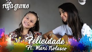 FELICIDADE (Seu Jorge) - RAFA GOMES ft. MARIANA NOLASCO