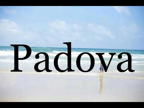 How To Pronounce Padova🌈🌈🌈🌈🌈🌈Pronunciation Of Padova