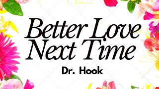 Better Love Next Time - Dr. Hook | Lyrics