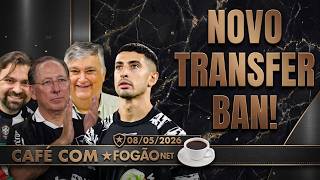 CAFÉ COM FOGÃONET: BOTAFOGO PEDIRÁ RECONSIDERAÇÃO DE TRANSFER BAN | CLUBE PAGA SALÁRIOS