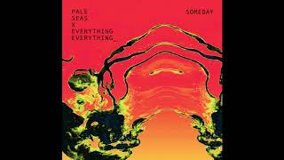 PALE | SEAS - SOMEDAY (EVERYTHING_EVERYTHING REMIX) [HD]