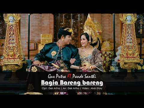 BAGIA BARENG BARENG - Gus Putra ft Pande Santhi ( Official Music Video )
