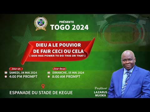 TOGO 2024 I GOD THAT HAS POWER TO DO THIS OR THAT I DAY 1 I 04-05-2024