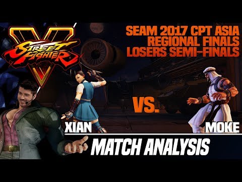 SFV Match Analysis: SEAM 2017 CPT Asia Regional Finals - Xian vs. Moke