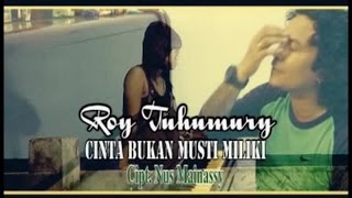 Download lagu Roy Tuhumury Cinta Bukan Musti Miliki... mp3