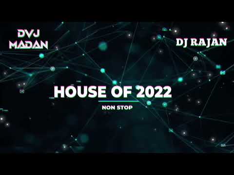 House Of 2022 (Non Stop) Dvj Madan &amp; Dj Rajan