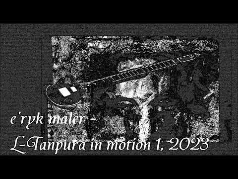 The Tanpura in motion -Tanpura in motion 1